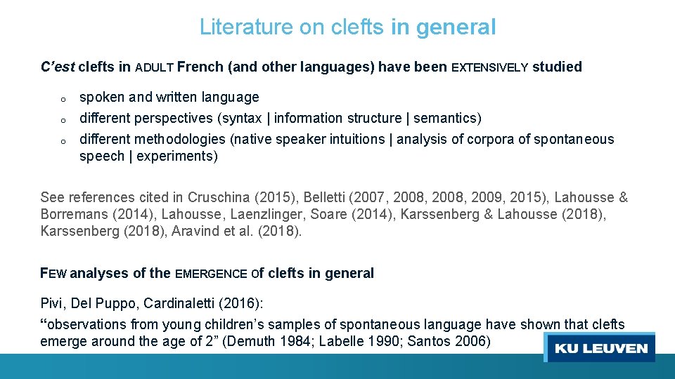 Literature on clefts in general C’est clefts in ADULT French (and other languages) have