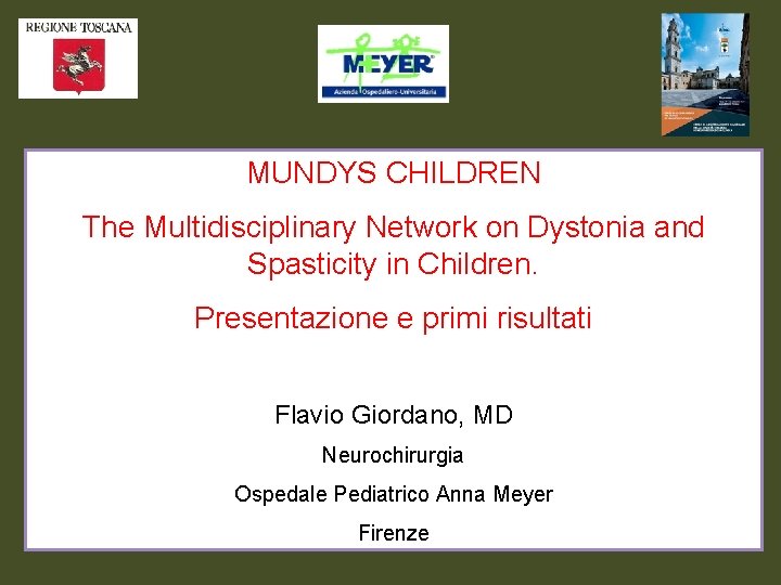 MUNDYS CHILDREN The Multidisciplinary Network on Dystonia and Spasticity in Children. Presentazione e primi