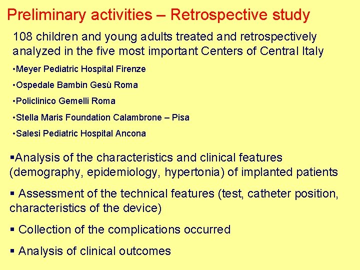 Preliminary activities – Retrospective study 108 children and young adults treated and retrospectively analyzed