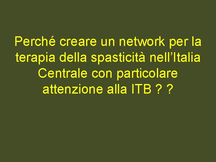 Perché creare un network per la terapia della spasticità nell’Italia Centrale con particolare attenzione