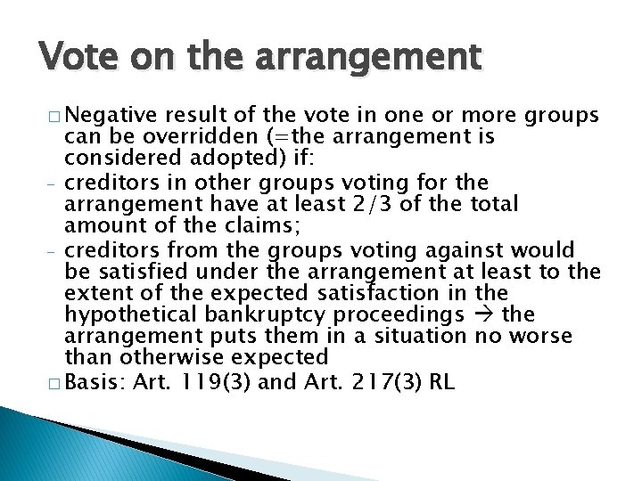 Vote on the arrangement � Negative result of the vote in one or more