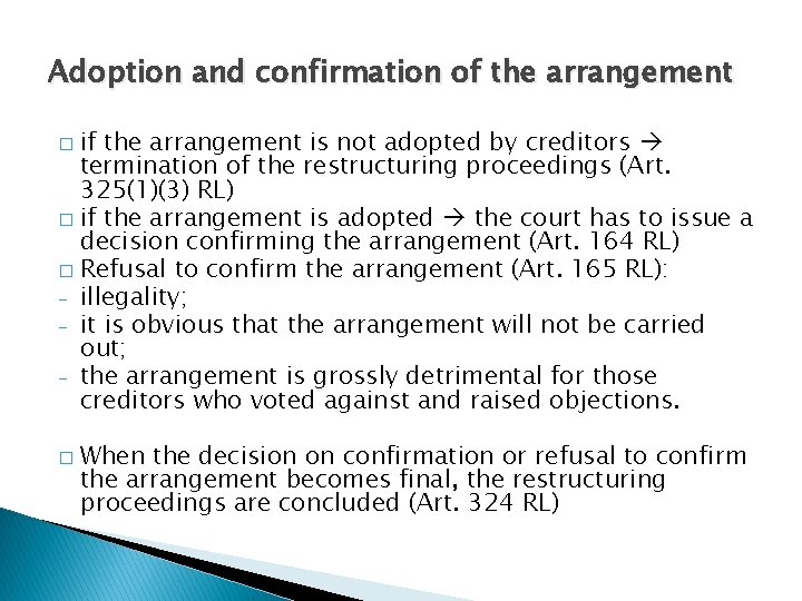 Adoption and confirmation of the arrangement is not adopted by creditors termination of the