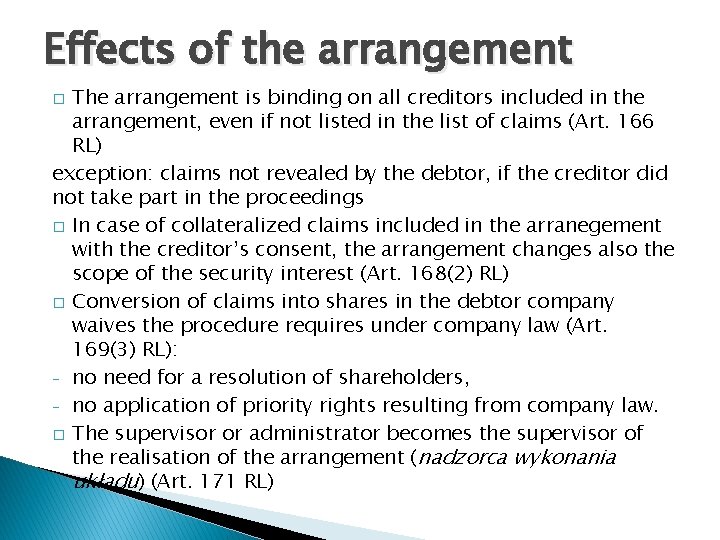 Effects of the arrangement The arrangement is binding on all creditors included in the