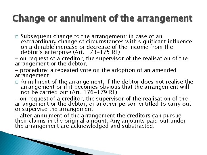 Change or annulment of the arrangement Subsequent change to the arrangement: in case of