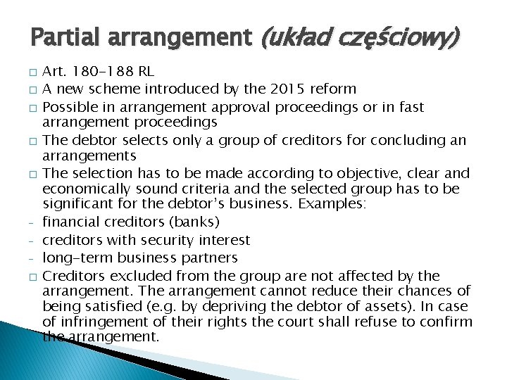 Partial arrangement (układ częściowy) � � � Art. 180 -188 RL A new scheme