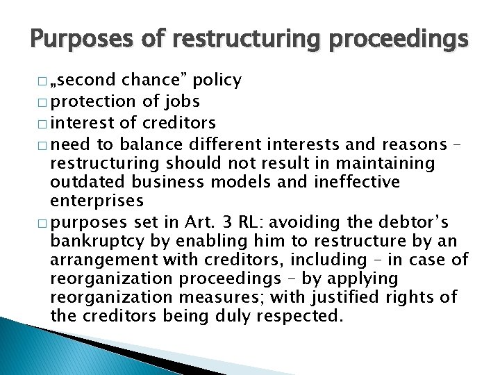 Purposes of restructuring proceedings � „second chance” policy � protection of jobs � interest