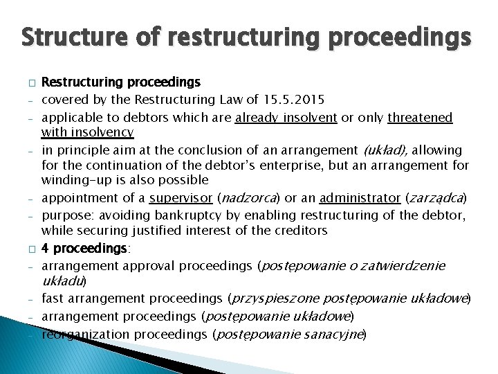 Structure of restructuring proceedings � - Restructuring proceedings covered by the Restructuring Law of