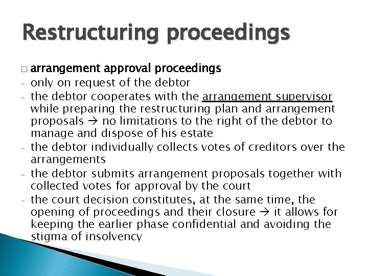 Restructuring proceedings � - - arrangement approval proceedings only on request of the debtor