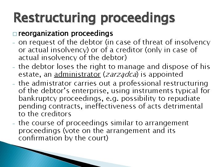 Restructuring proceedings � reorganization - - - proceedings on request of the debtor (in