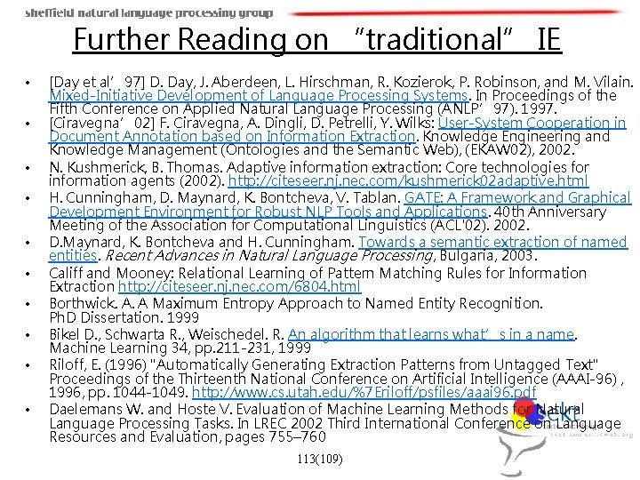 Further Reading on “traditional” IE • • • [Day et al’ 97] D. Day,