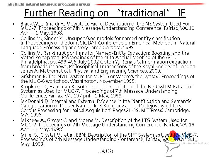 Further Reading on “traditional” IE • • Black W. J. , Rinaldi F. ,