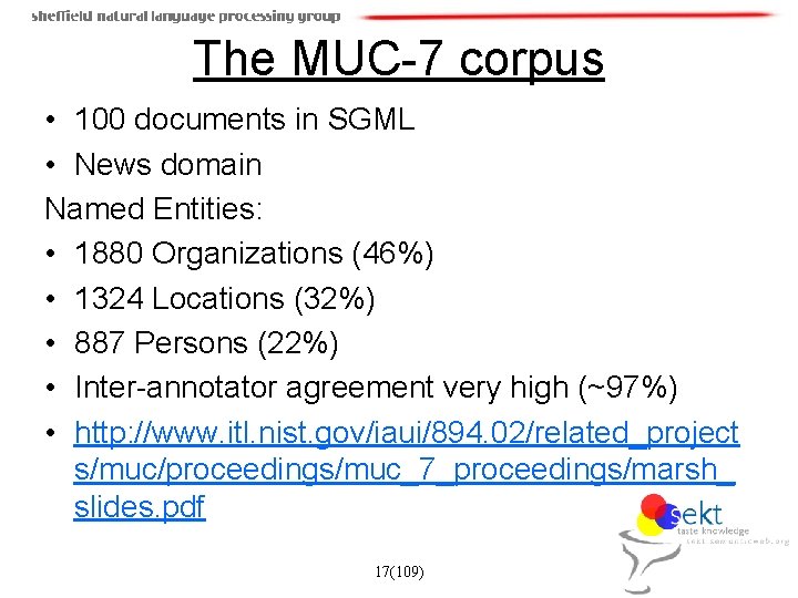 The MUC-7 corpus • 100 documents in SGML • News domain Named Entities: •