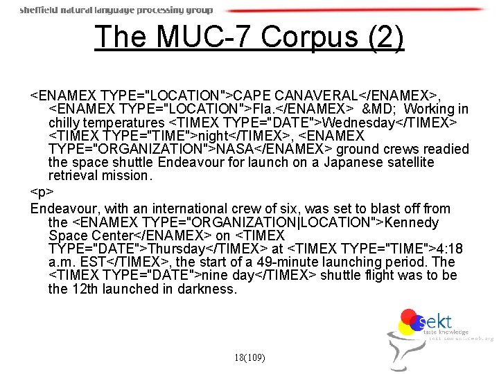 The MUC-7 Corpus (2) <ENAMEX TYPE="LOCATION">CAPE CANAVERAL</ENAMEX>, <ENAMEX TYPE="LOCATION">Fla. </ENAMEX> &MD; Working in chilly