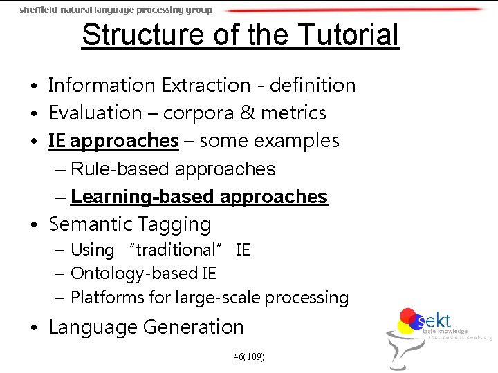 Structure of the Tutorial • Information Extraction - definition • Evaluation – corpora &