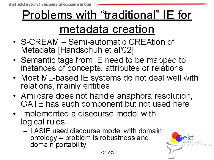 Problems with “traditional” IE for metadata creation • S-CREAM – Semi-automatic CREAtion of Metadata