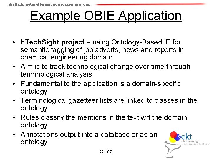 Example OBIE Application • h. Tech. Sight project – using Ontology-Based IE for semantic