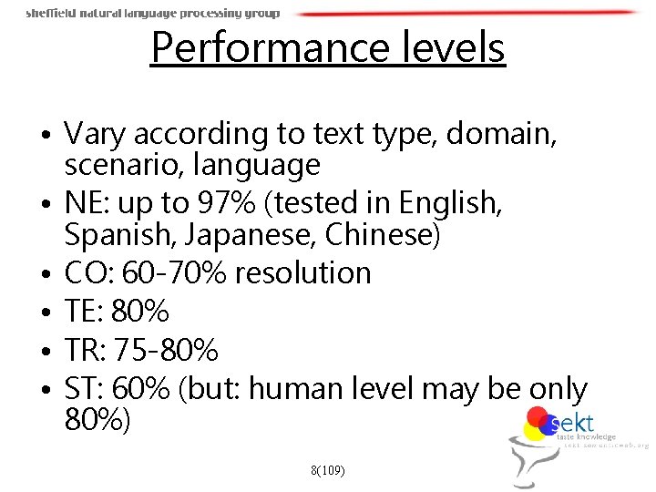 Performance levels • Vary according to text type, domain, scenario, language • NE: up