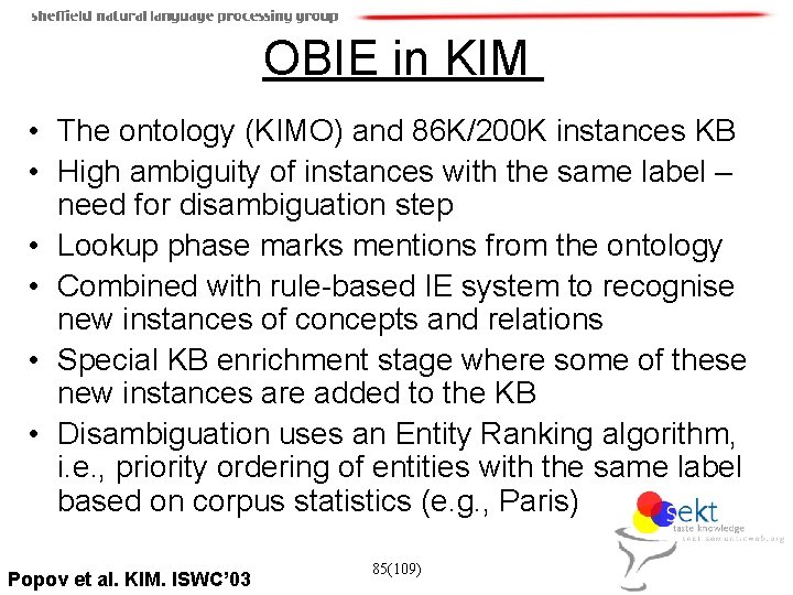 OBIE in KIM • The ontology (KIMO) and 86 K/200 K instances KB •