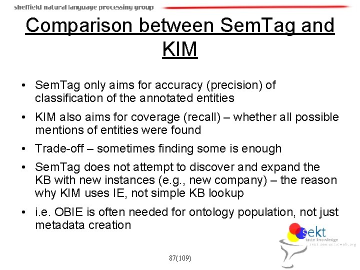 Comparison between Sem. Tag and KIM • Sem. Tag only aims for accuracy (precision)