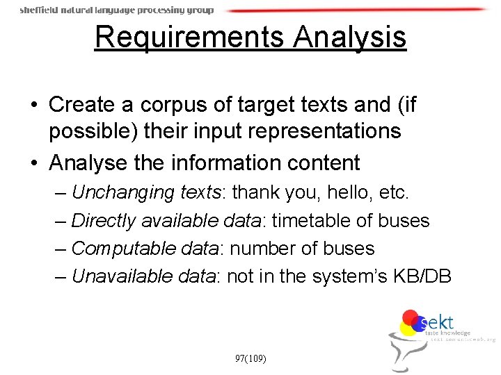 Requirements Analysis • Create a corpus of target texts and (if possible) their input