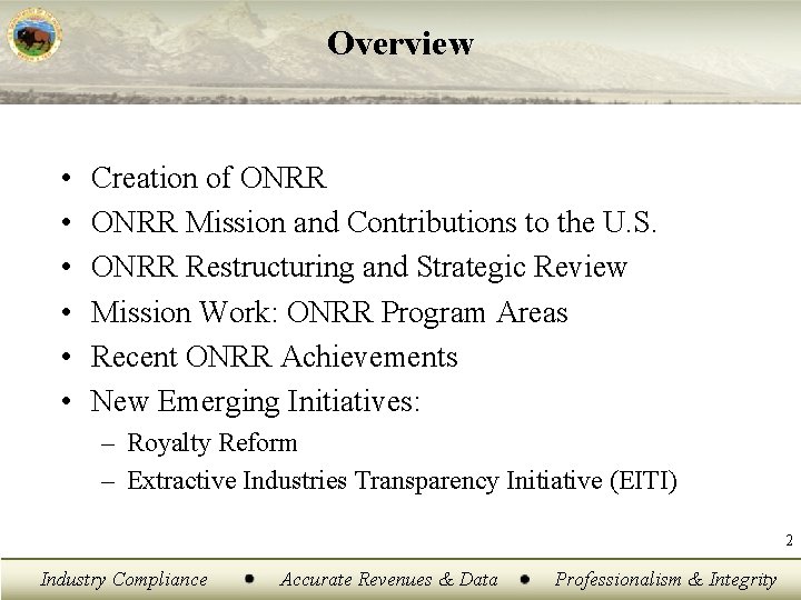 Overview • • • Creation of ONRR Mission and Contributions to the U. S.