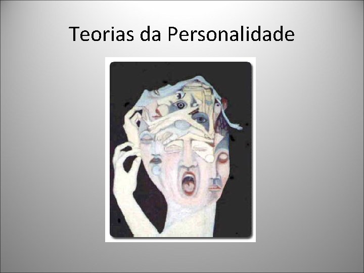 Teorias da Personalidade 