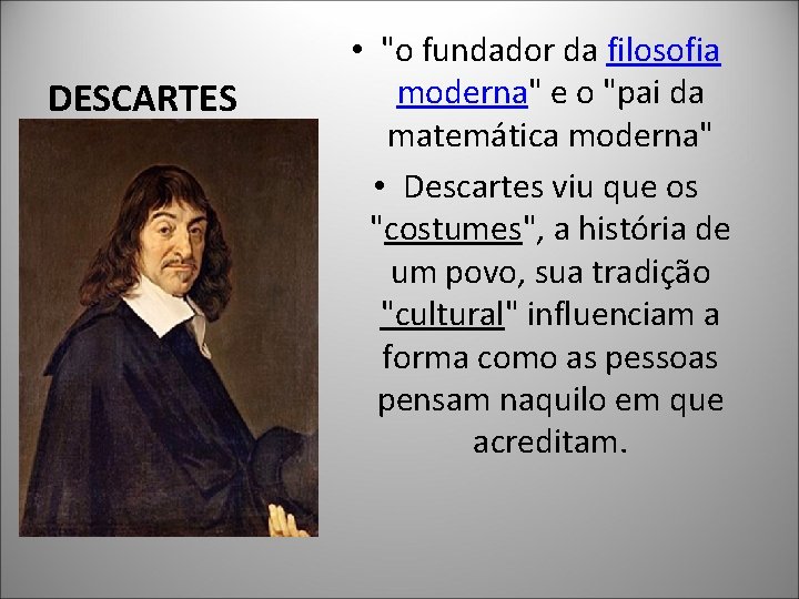 DESCARTES • "o fundador da filosofia moderna" e o "pai da matemática moderna" •