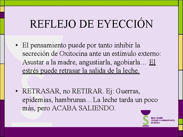 REFLEJO DE EYECCIÓN • El pensamiento puede por tanto inhibir la secreción de Oxitocina