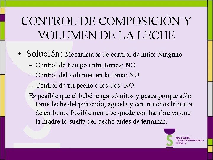 CONTROL DE COMPOSICIÓN Y VOLUMEN DE LA LECHE • Solución: Mecanismos de control de