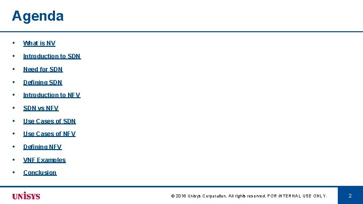 Agenda • What is NV • Introduction to SDN • Need for SDN •