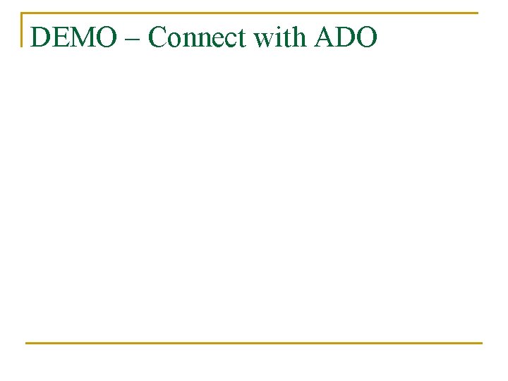 DEMO – Connect with ADO 