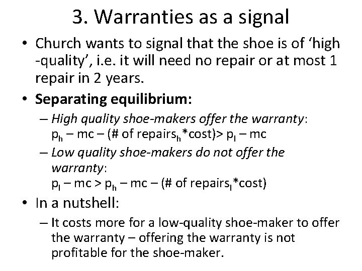 3. Warranties as a signal • Church wants to signal that the shoe is