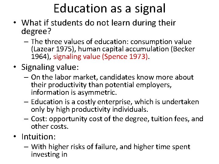 Education as a signal • What if students do not learn during their degree?