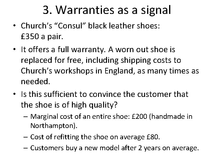 3. Warranties as a signal • Church’s “Consul” black leather shoes: £ 350 a