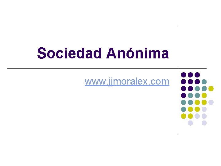 Sociedad Anónima www. jjmoralex. com 