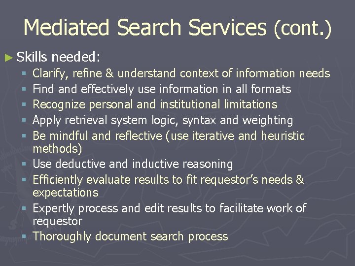 Mediated Search Services (cont. ) ► Skills needed: § Clarify, refine & understand context