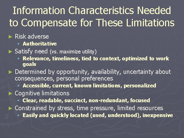 Information Characteristics Needed to Compensate for These Limitations ► Risk adverse § Authoritative ►