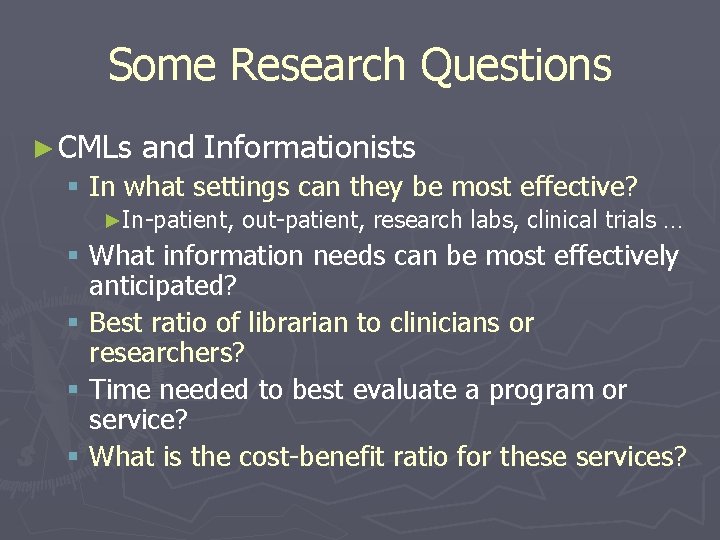 Some Research Questions ► CMLs and Informationists § In what settings can they be
