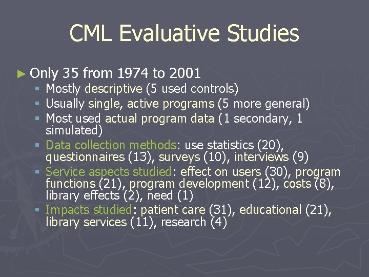 CML Evaluative Studies ► Only 35 from 1974 to 2001 § Mostly descriptive (5