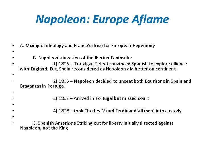 Napoleon: Europe Aflame • • • A. Mixing of ideology and France’s drive for