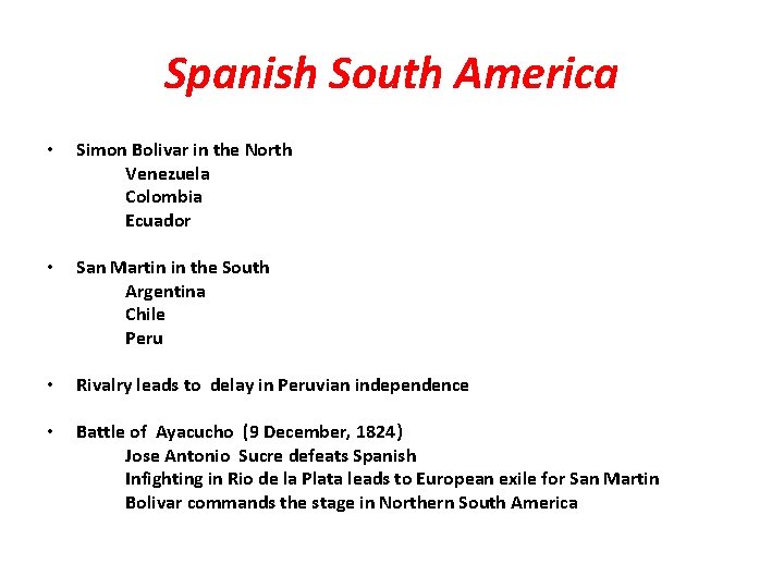 Spanish South America • Simon Bolivar in the North Venezuela Colombia Ecuador • San
