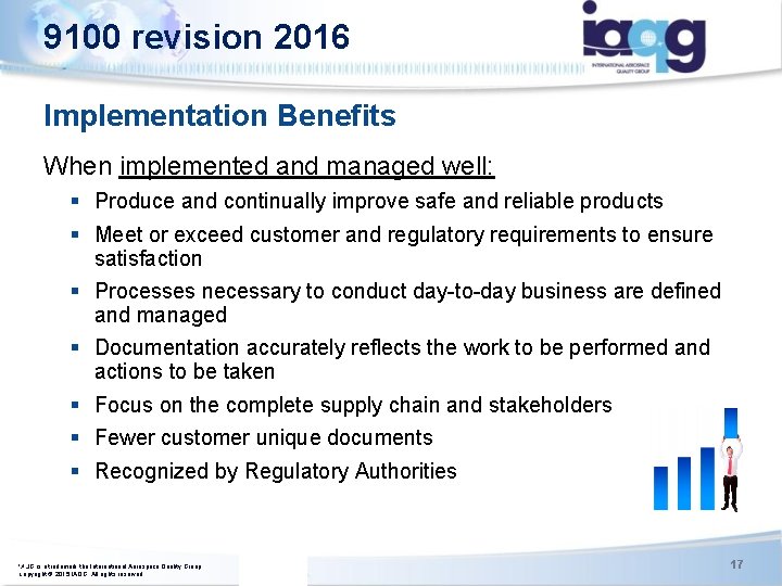 9100 revision 2016 Implementation Benefits ISO/TC 176/SC 2/WG 23 N 106 When implemented and 9100 revision 2016 Implementation Benefits ISO/TC 176/SC 2/WG 23 N 106 When implemented and