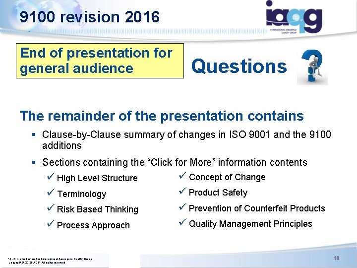 9100 revision 2016 End of presentation for general audience Questions The remainder of the 9100 revision 2016 End of presentation for general audience Questions The remainder of the