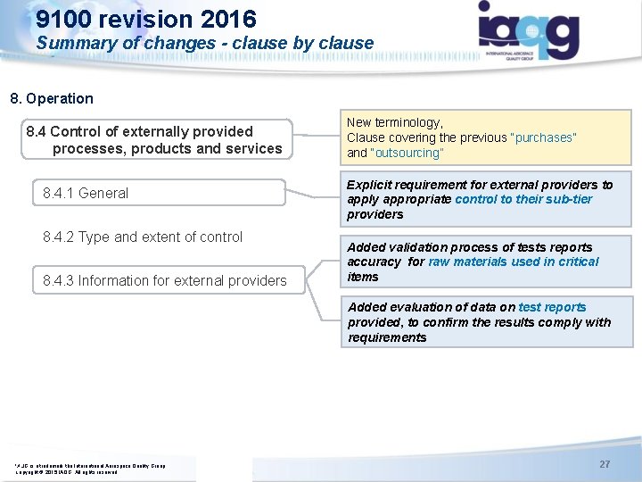 9100 revision 2016 Summary of changes - clause by clause 8. Operation 8. 4 9100 revision 2016 Summary of changes - clause by clause 8. Operation 8. 4