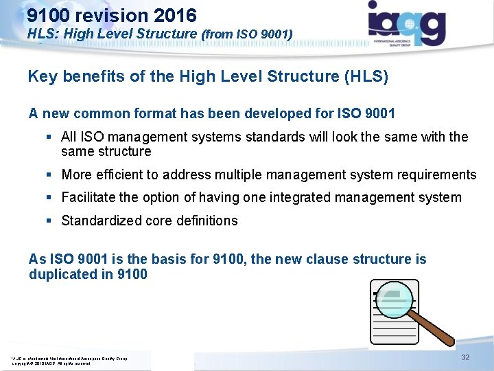 9100 revision 2016 HLS: High Level Structure (from ISO 9001) Key benefits of the 9100 revision 2016 HLS: High Level Structure (from ISO 9001) Key benefits of the