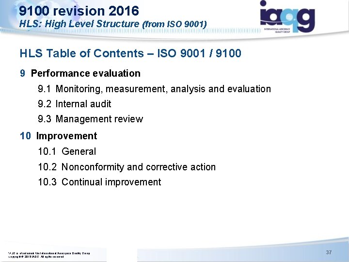 9100 revision 2016 HLS: High Level Structure (from ISO 9001) HLS Table of Contents 9100 revision 2016 HLS: High Level Structure (from ISO 9001) HLS Table of Contents