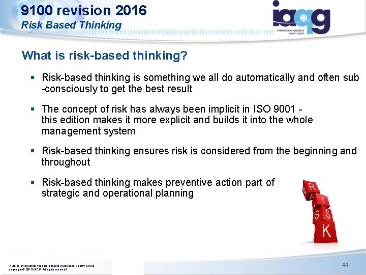 9100 revision 2016 Risk Based Thinking What is risk-based thinking? § Risk-based thinking is 9100 revision 2016 Risk Based Thinking What is risk-based thinking? § Risk-based thinking is