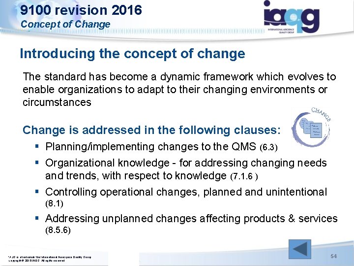 9100 revision 2016 Concept of Change Introducing the concept of change The standard has 9100 revision 2016 Concept of Change Introducing the concept of change The standard has