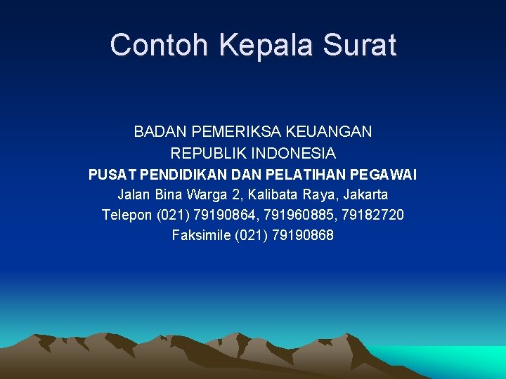 Contoh Kepala Surat BADAN PEMERIKSA KEUANGAN REPUBLIK INDONESIA PUSAT PENDIDIKAN DAN PELATIHAN PEGAWAI Jalan Contoh Kepala Surat BADAN PEMERIKSA KEUANGAN REPUBLIK INDONESIA PUSAT PENDIDIKAN DAN PELATIHAN PEGAWAI Jalan