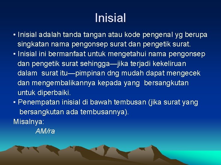 Inisial • Inisial adalah tanda tangan atau kode pengenal yg berupa singkatan nama pengonsep